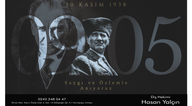 Diş Hekimi Hasan Yalçın 10 Kasım Atatürk'ü Anma Mesajı