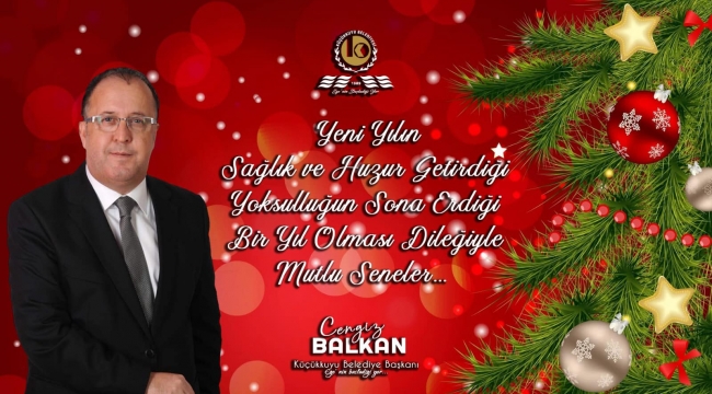 Küçükkuyu Belediye Başkanı Cengiz Balkan Yılbaşı Mesajı