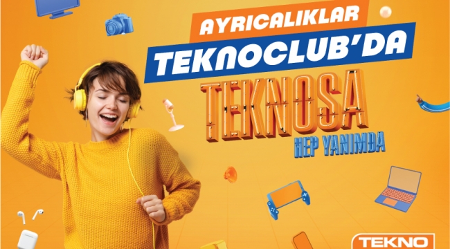 Ayrıcalıklarla dolu yeni sadakat programı 'TeknoClub'