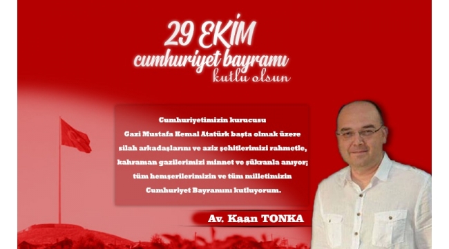 Avukat Kaan Tonka'nın 29 Ekim Cumhuriyet Bayramı Kutlama Mesajı