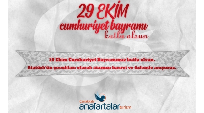 Çanakkale Anafartalar Turizm'in 29 Ekim Cumhuriyet Bayramı Kutlama Mesajı