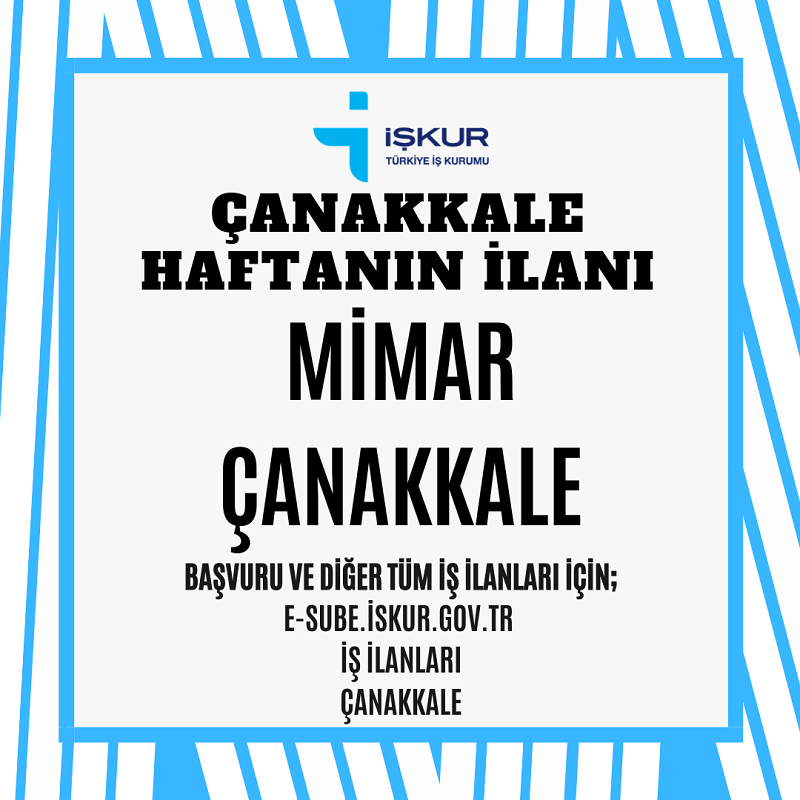 ÇANAKKALE İŞKUR - HAFTANIN İLANI - MİMAR